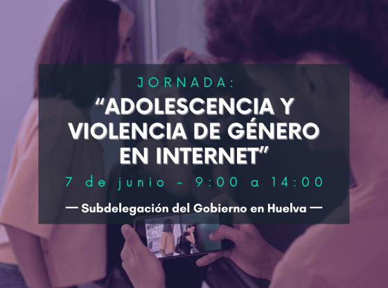 Adolescencia y Violencia de Genero en Internet Subdelegacion del Gobierno 560x416 - “Adolescencia y Violencia de Género en Internet”, Subdelegación del Gobierno en Huelva
